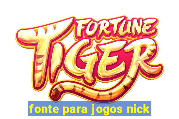 fonte para jogos nick